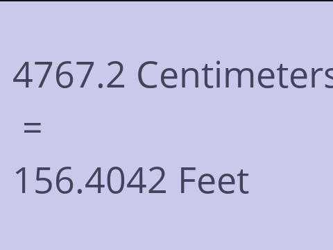 4767.2 CM TO FEET