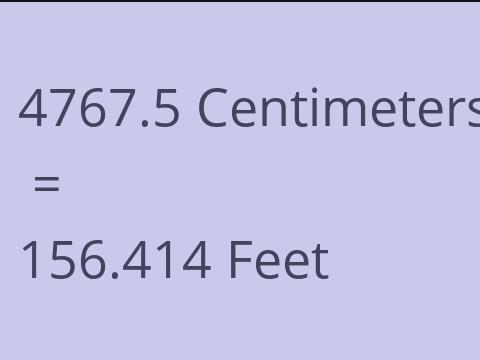 4767.5 CM TO FEET
