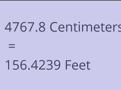4767.8 CM TO FEET