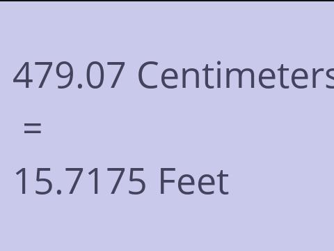 479.07 CM TO FEET