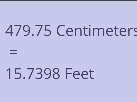 479.75 CM TO FEET