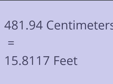 481.94 CM TO FEET