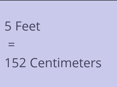 5 FEET TO CM