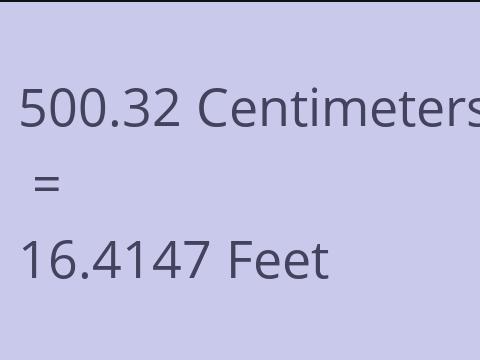 500.32 CM TO FEET