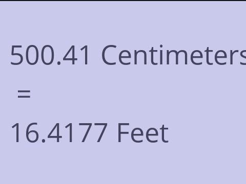 500.41 CM TO FEET