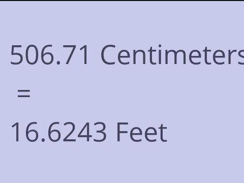 506.71 CM TO FEET