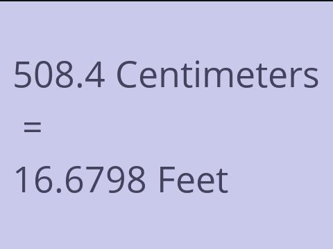 508.4 CM TO FEET