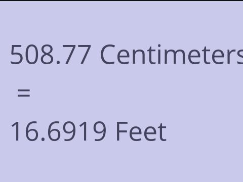 508.77 CM TO FEET