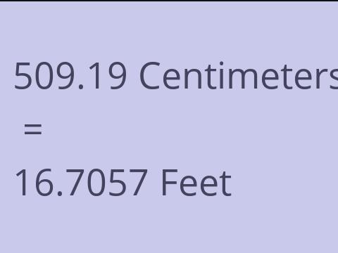 509.19 CM TO FEET