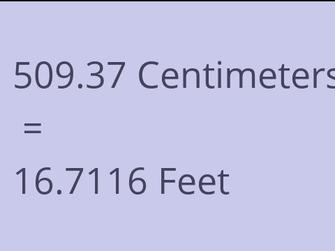 509.37 CM TO FEET