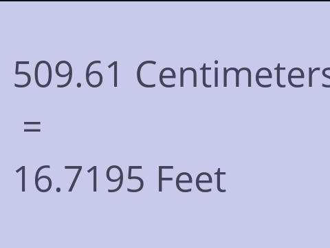 509.61 CM TO FEET