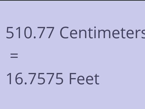 510.77 CM TO FEET