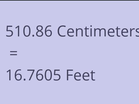 510.86 CM TO FEET