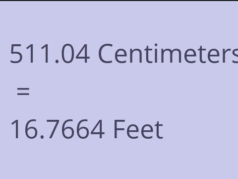 511.04 CM TO FEET