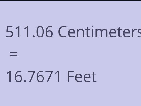 511.06 CM TO FEET