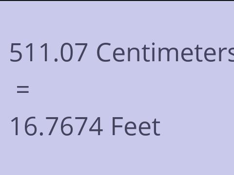 511.07 CM TO FEET