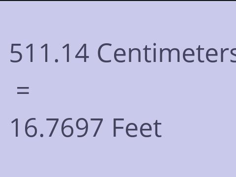 511.14 CM TO FEET