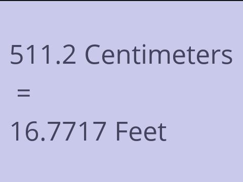 511.2 CM TO FEET