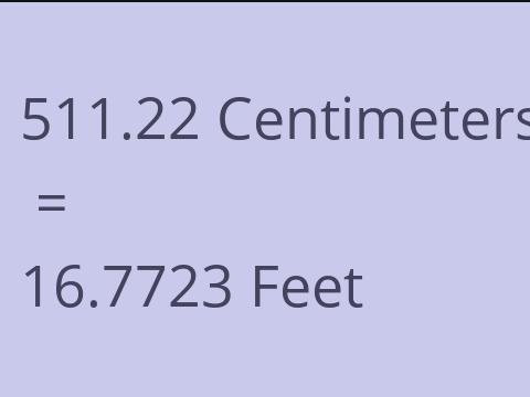 511.22 CM TO FEET