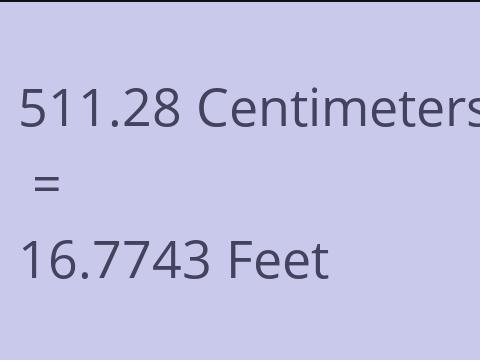 511.28 CM TO FEET