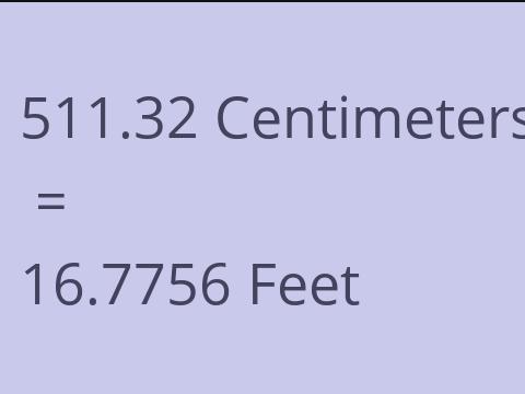 511.32 CM TO FEET