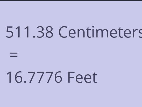 511.38 CM TO FEET