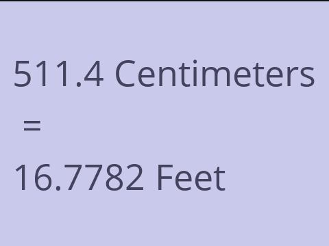 511.4 CM TO FEET