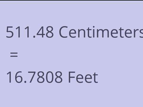 511.48 CM TO FEET