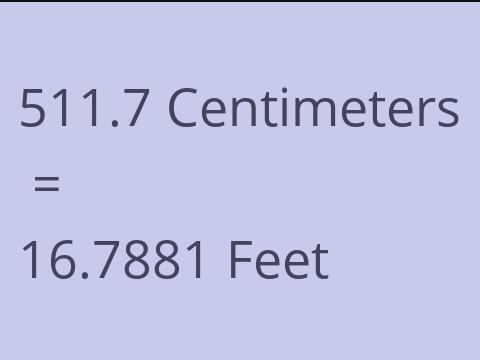 511.7 CM TO FEET