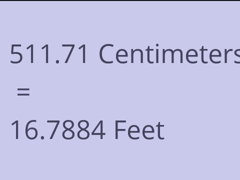 511.71 CM TO FEET