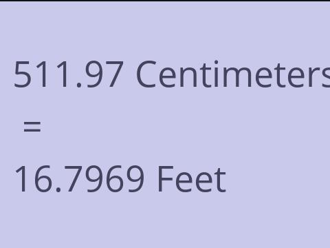 511.97 CM TO FEET