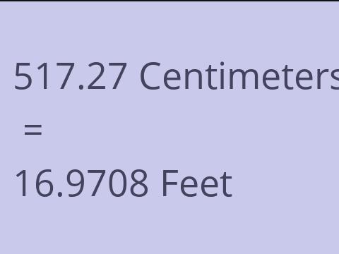 517.27 CM TO FEET