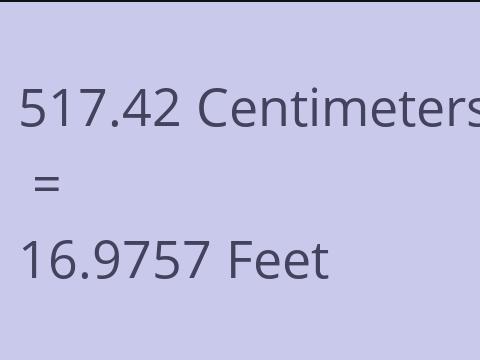 517.42 CM TO FEET