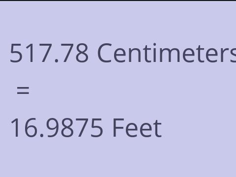 517.78 CM TO FEET