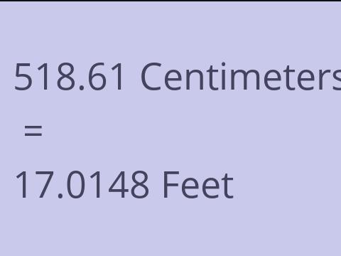 518.61 CM TO FEET