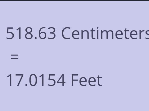 518.63 CM TO FEET