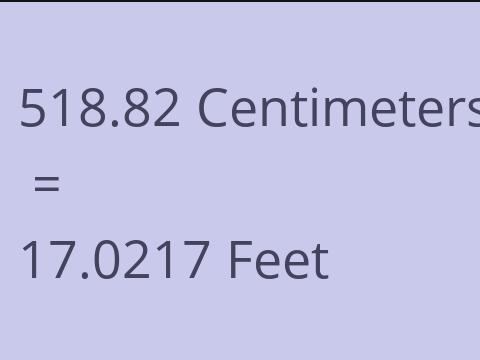 518.82 CM TO FEET