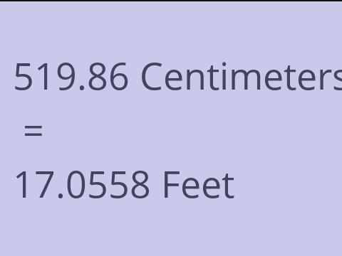 519.86 CM TO FEET