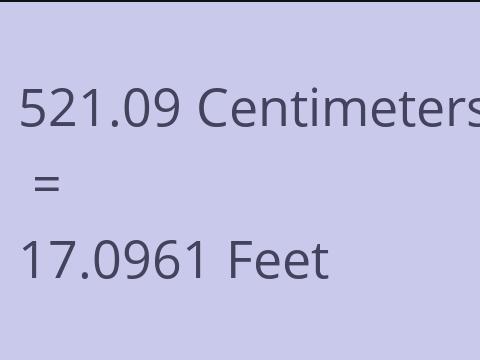 521.09 CM TO FEET