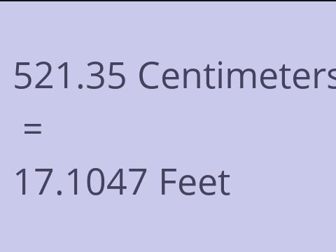 521.35 CM TO FEET