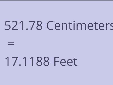 521.78 CM TO FEET