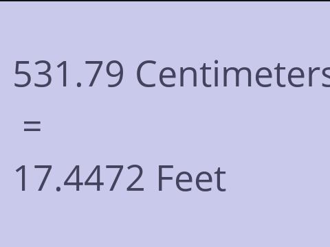 531.79 CM TO FEET