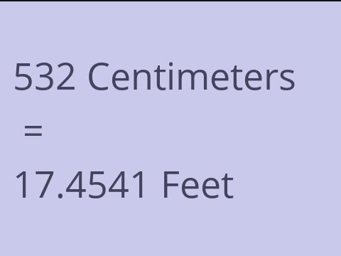 532 CM TO FEET