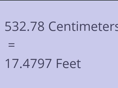 532.78 CM TO FEET