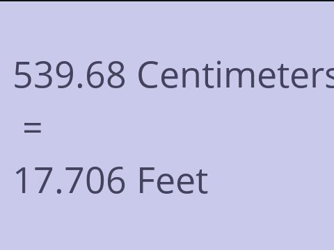 539.68 CM TO FEET