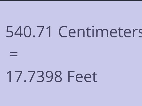 540.71 CM TO FEET