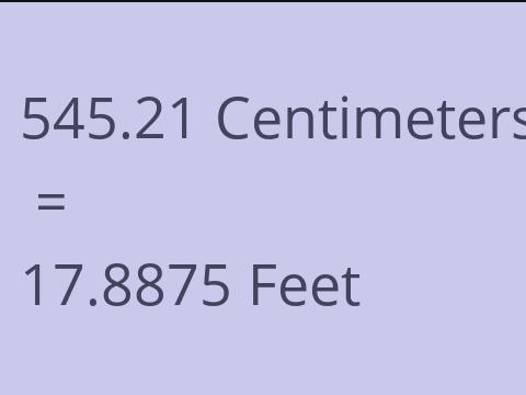 545.21 CM TO FEET