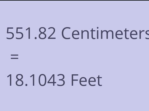 551.82 CM TO FEET