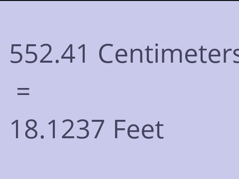 552.41 CM TO FEET