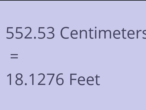 552.53 CM TO FEET